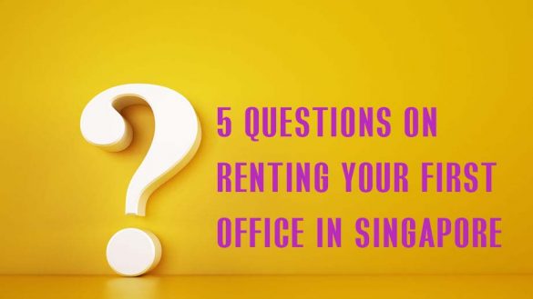 5 Questions for renting first office in singapore